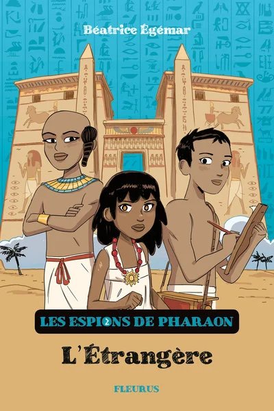 Les espions de Pharaon, tome 2 : L'étrangère