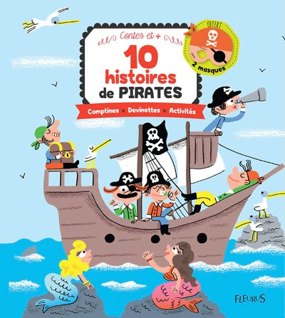 10 histoires de pirates : Comptines, devinettes, activités
