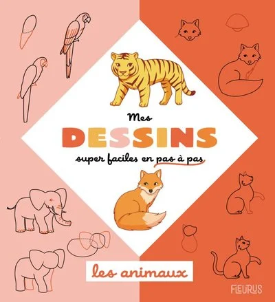Mes dessins super faciles en pas à pas : Les animaux