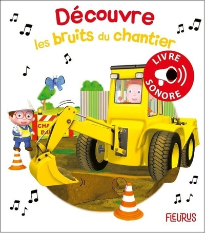 Découvre : Les bruits du chantier