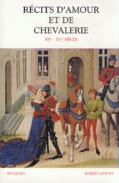 Récits d'amour et de chevalerie, XIIe au XVe siècle