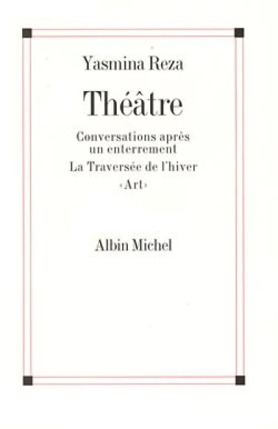 Théâtre : Conversations après un enterrement - La Traversée de l'hiver - 'Art