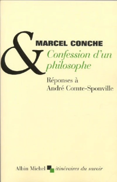 Confession d'un philosophe : Réponses à André Comte-Sponville