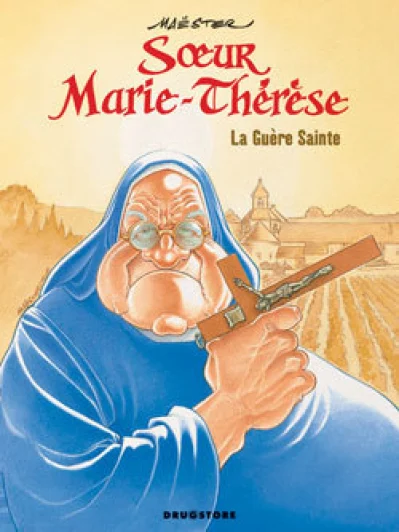 Soeur Marie-Thérèse des Batignolles, tome 6 : La guère sainte