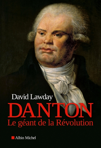 Danton. Le géant de la Révolution