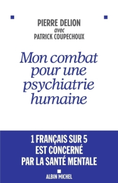 Mon combat pour une psychiatrie humaine