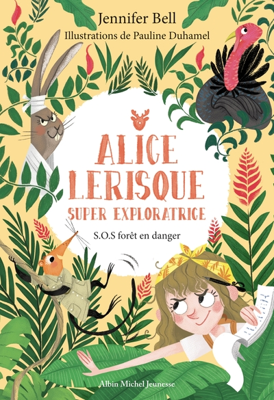 Alice Lerisque super exploratrice, tome 1 : SOS forêt en danger
