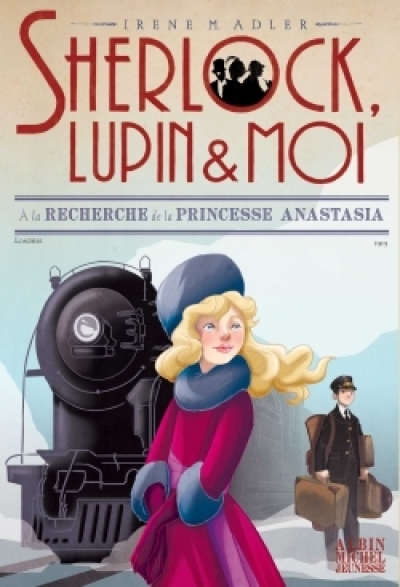 Sherlock, Lupin & moi, tome 14 : A la recherche de la princesse Anastasia