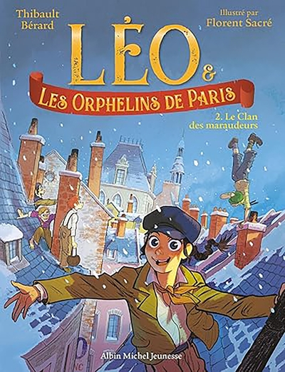 Léo et les Orphelins de Paris, tome 2 : Le Clan des maraudeurs