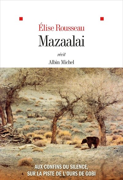 Mazaalai: Aux confins du silence, sur la piste de l'ours de Gobi