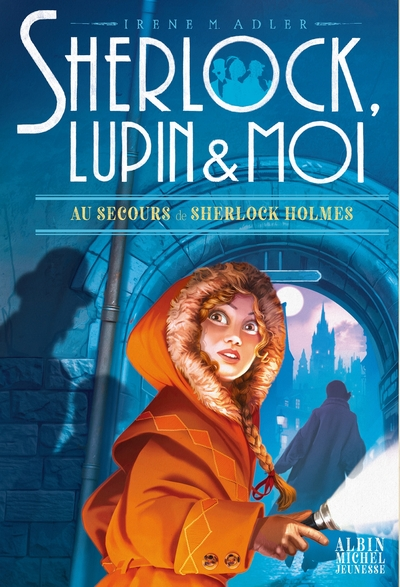 Sherlock, Lupin & moi, tome 18 : Au secours de Sherlock Holmes