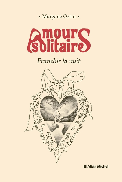 Amours solitaires : Franchir la nuit