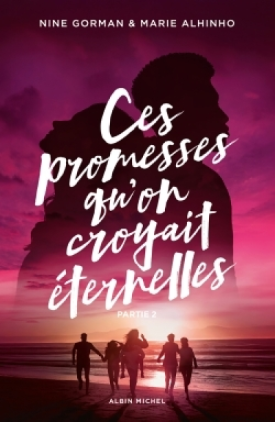 Ces promesses qu'on croyait éternelles, tome 2