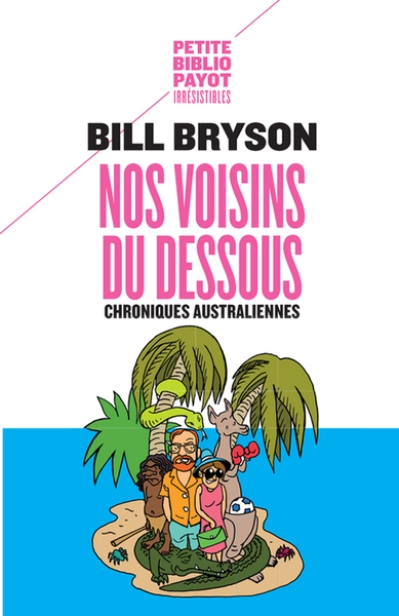 Nos voisins du dessous : Chroniques australiennes
