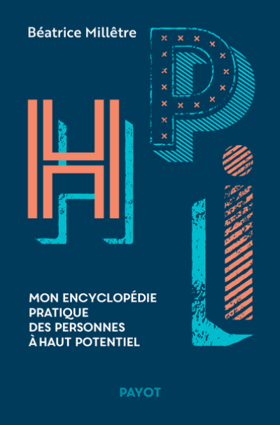 HPI: Mon encyclopédie pratique des personnes à haut potentiel