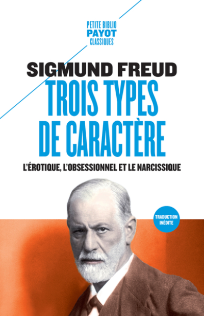 Trois types de caractère : L'érotique, l'obsessionnel et le narcissique