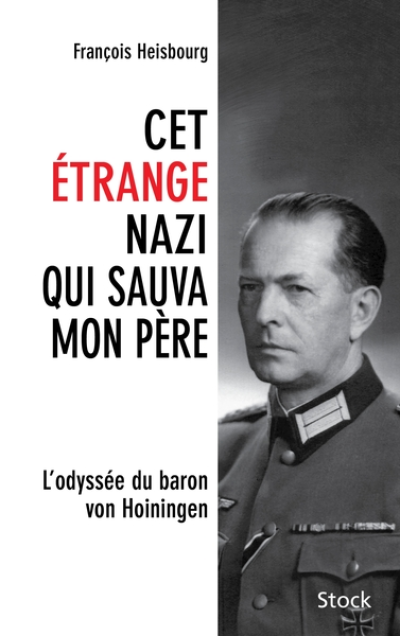 Cet étrange nazi qui sauva mon père