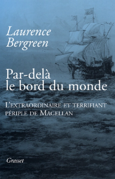 Par-delà le bord du monde : L'extraordinaire et terrifiant périple de Magellan
