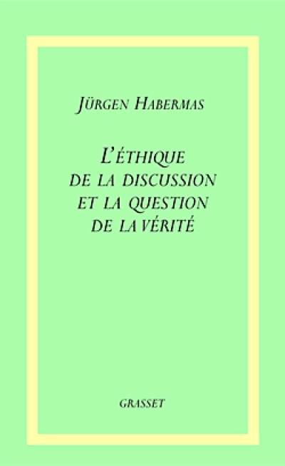 L'Ethique de la discussion et la question de la vérité