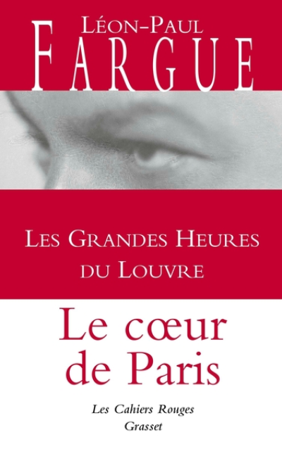 Les grandes heures du Louvre : Le coeur de Paris