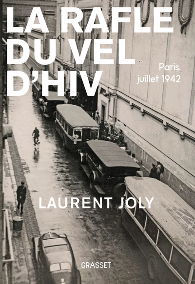 La rafle du Vél d'Hiv : Paris, juillet 1942