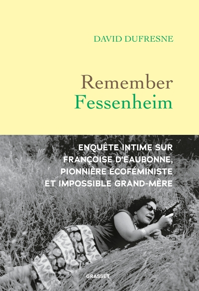 Remember Fessenheim: Enquête intime sur Françoise d'Eaubonne, pionnière éco-féministe et impossible grand-mère