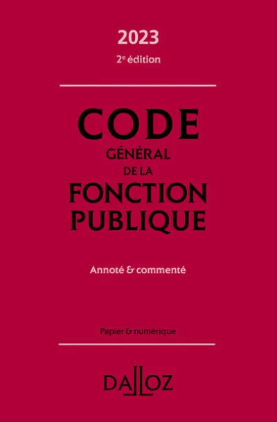 Code général de la fonction publique 2023 2ed - Annoté et commenté