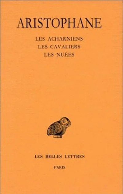 Comédies, tome 1 : Introduction - Les Acharniens - Les Cavaliers - Les Nuées