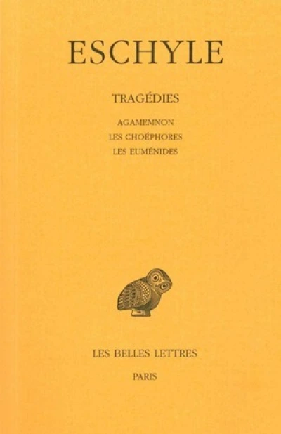 L'Orestie : Agamemnon - Les Choéphores - Les Euménides