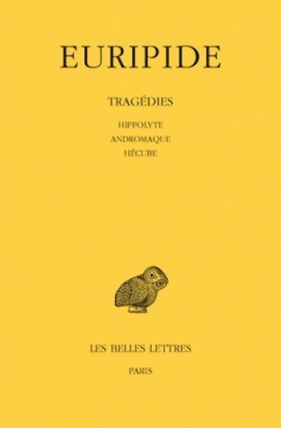 Tragédies, tome 2 : Hippolyte - Andromaque - Hécube