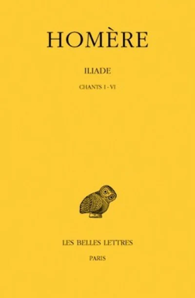 Iliade, tome I : Chants I à VI