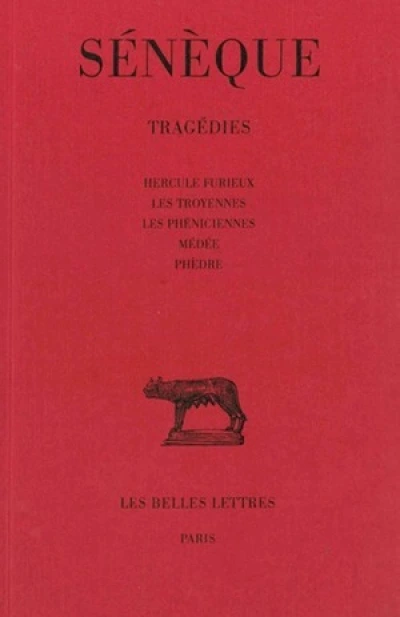 Tragédies, tome 1 : Hercule furieux, Les Troyennes, Les Phéniciennes, Médée, Phèdre.