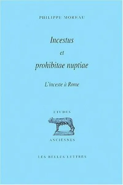 Incestus et prohibitae nuptiae. L'inceste à Rome