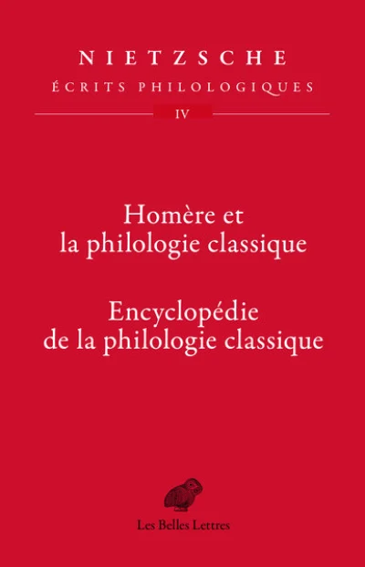 Ecrits philologiques, tome 4 : Homère et la philologie classique