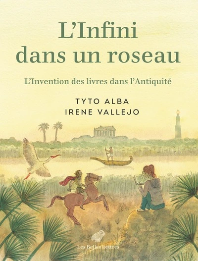 L'infini dans un roseau : L'invention des livres dans l'Antiquité
