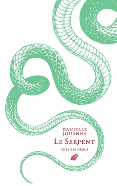 Le serpent chez les Grecs: Mythologie, savants, devins et médecins