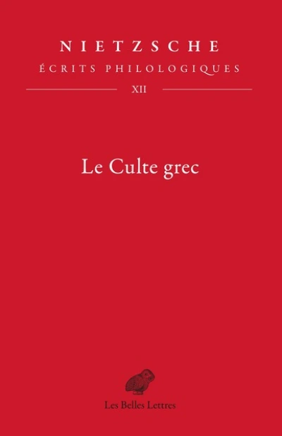 Le Culte grec: Écrits philologiques, tome XII