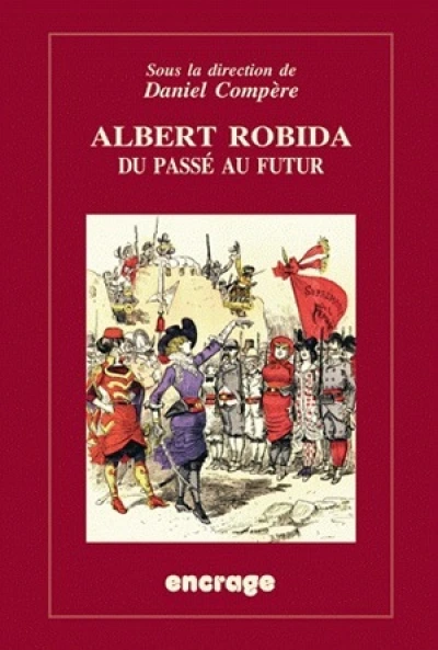 Albert Robida : du passé au futur