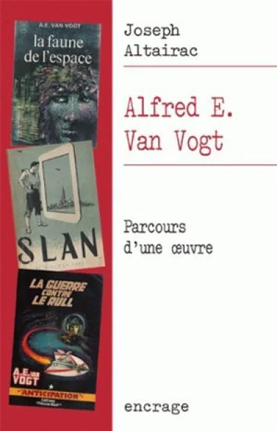 Alfred E. Van Vogt : Parcours d'une oeuvre