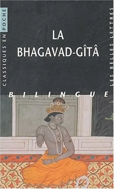 La Bhagavad-Gîtâ : Edition bilingue