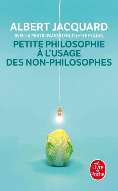 Petite philosophie à l'usage des non-philosophes