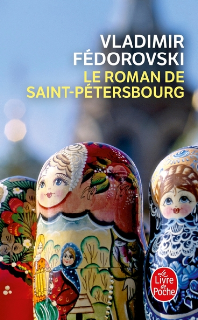 Le roman de Saint-Pétersbourg : Les amours au bord de la Néva