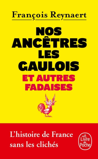 Nos ancêtres les Gaulois et autres fadaises