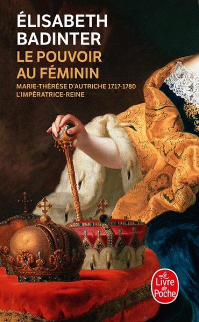 Le pouvoir au féminin : Marie-Thérèse d'Autriche