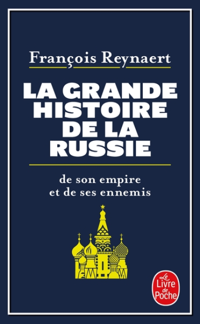La Grande Histoire de la Russie de son empire et de ses ennemis