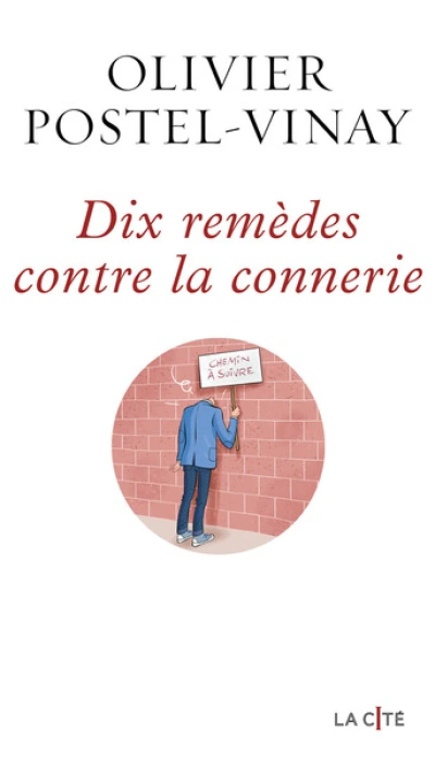 Dix remèdes contre la connerie : un essai pour aiguiser son esprit critique