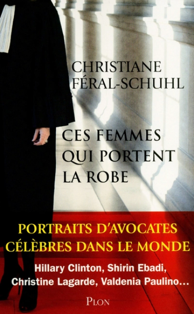 Ces femmes qui portent la robe : Portraits d'avocates célèbres dans le monde