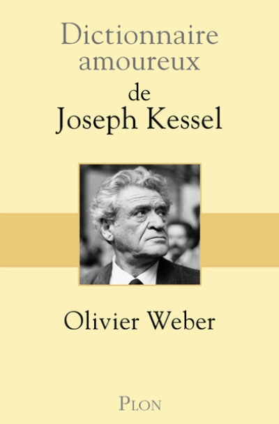 Dictionnaire amoureux de Joseph Kessel