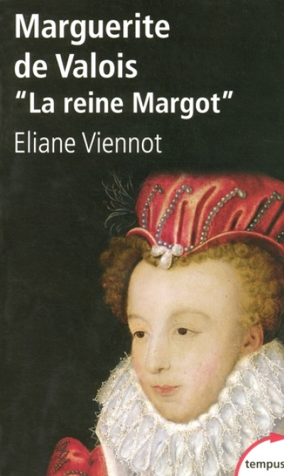 Marguerite de Valois : La reine Margot