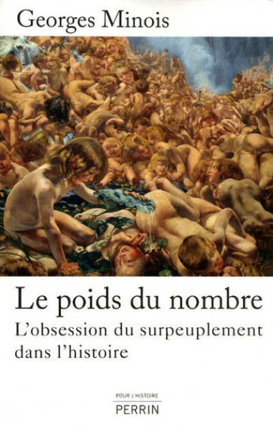 Le poids du nombre. L'obsession du surpeuplement dans l'histoire